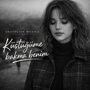 Küstüğüme Bakma Benim