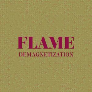 Flame Demagnetization