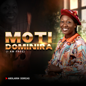 MOTI DOMINIRA (I am free)
