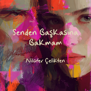 Senden Başkasına Bakmam