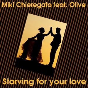 Starving for your love