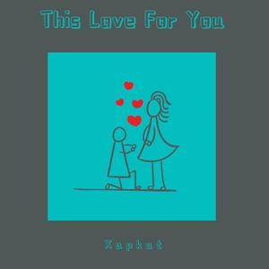 This Love For You