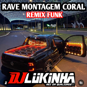 Rave Montagem Coral (Remix Funk)