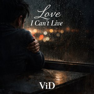 Love I Can't Live