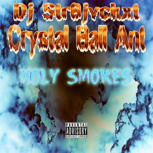 Holy Smoke (feat. Crystal Ball Ant) (Remastered)
