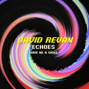 Echoes (Give Me a Sign)