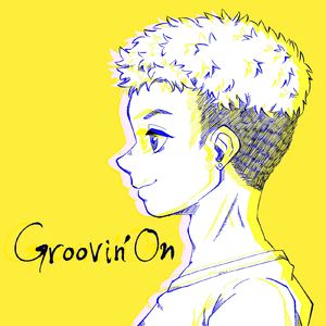 Groovin’On