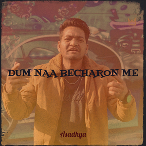 Dum Naa Becharon Me