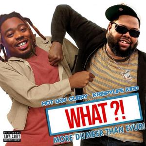 What (feat. Krispylife Kidd)