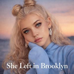 She Left in Brooklyn