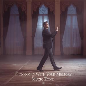 Dancing With Your Memory