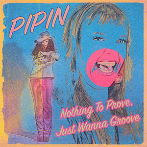 Nothing To Prove, Just Wanna Groove