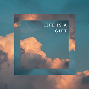 LIFE IS A GIFT (Freestyle)