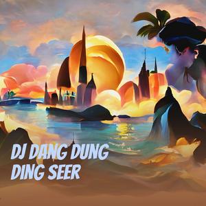 Dj Dang Dung Ding Seer