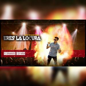 Eres la locura