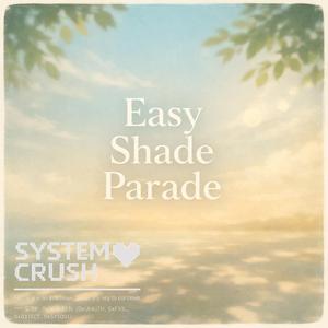Easy Shade Parade
