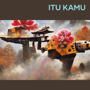 Itu kamu