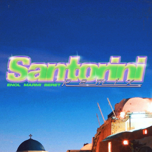 SANTORINI REMIX (Enol, Marmi, Beret) [Sped Up]