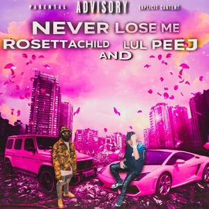 Never Lose Me (feat. RosettaChild)