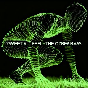 2sweet5_Feel The Cyber Bass_( EMT_MIX )