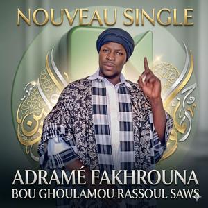 Adramé Fakhrouna Bou Qhoulamou Rassoul (Moukhetaro De Khoulamou Rassoul)