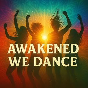 Awakended We Dance (feat.suno.ai)