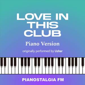 Love in This Club (Piano Version)