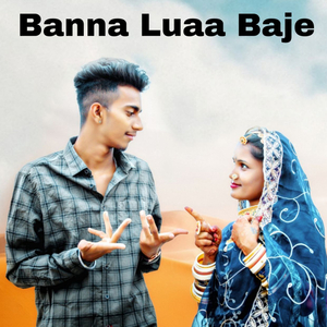 Banna Luaa Baje (Harsh Kanhawat)