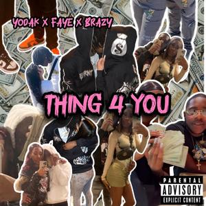 thing 4 you (feat. Yodak & Brazy)