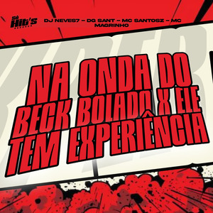 Na Onda do Beck Bolado x Ele Tem Experiencia