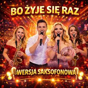 Bo Żyje się Raz (WERSJA SAKSOFONOWA)