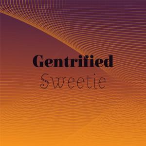 Gentrified Sweetie