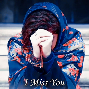 I miss You
