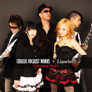 Dreaming Heart (Cerasus Vocalist Works × Lipselect)