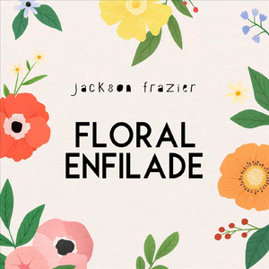 Floral Enfilade