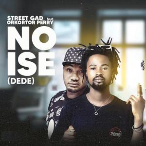 NOISE (DEDE) (feat. ORKORTOR PERRY)