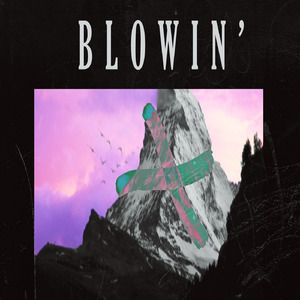 Blowin'
