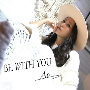 BE WITH YOU