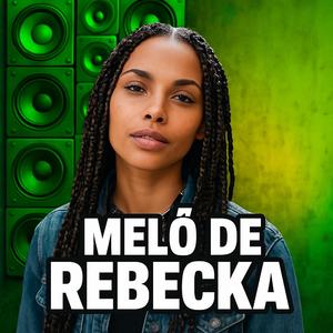 MELÔ DE REBECKA