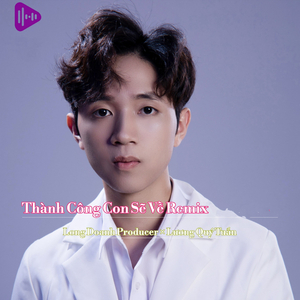 Thành Công Con Sẽ Về (Remix)