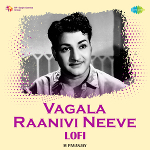 Vagala Raanivi Neeve - Lofi