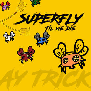 Superfly Til We Die