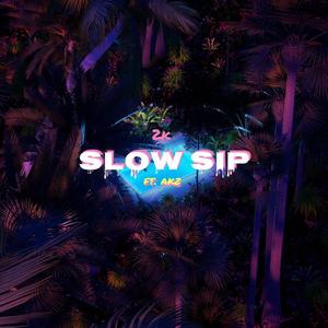 Slow Sip (feat. Akz)