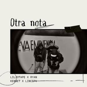 Otra nota (feat. Lil jotape & Lincepv)