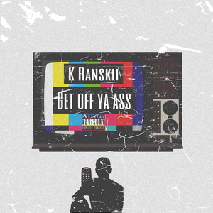 Get Off Ya Ass
