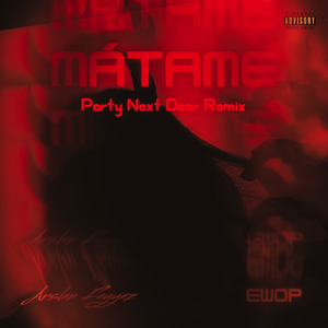 Mátame (Party Next Door Remix)