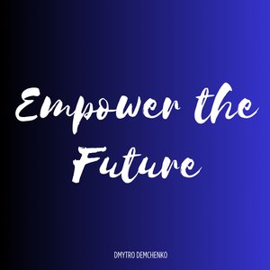 Empower the Future