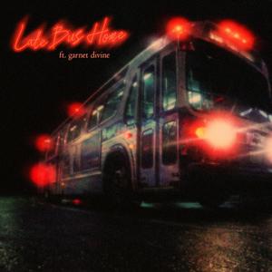 late bus home (feat. Garnet Divine)