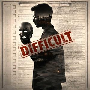 Difficult