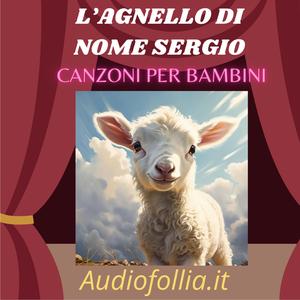 L'agnello di nome Sergio (Musica e canzoni per bambini)